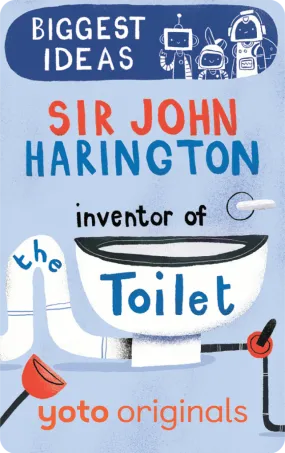 Biggest Ideas: Sir John Harington Inventor of the Toilet (Digital)